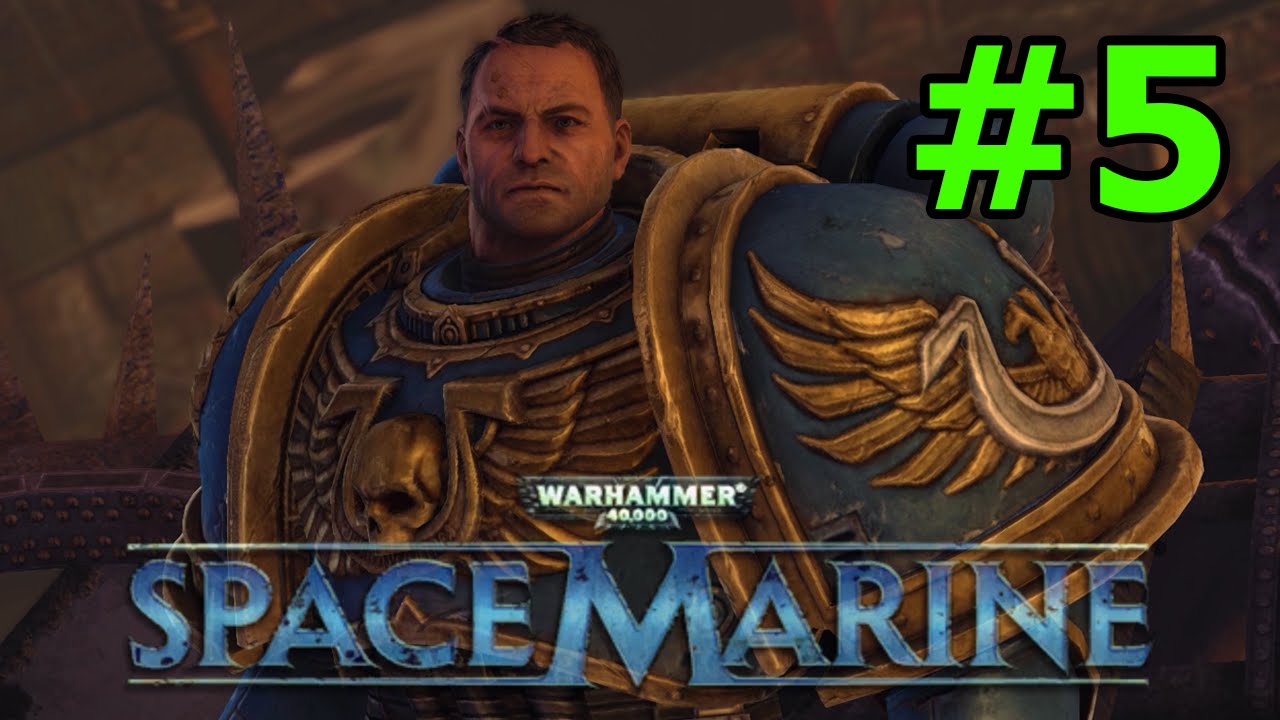 Warhammer 40k Space Marine Walkthrough - Part 5 - YouTube