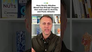How Overly Alkaline Blood Can Disrupt Oxygen Use And Lead To Anxiety And Panic Attacks