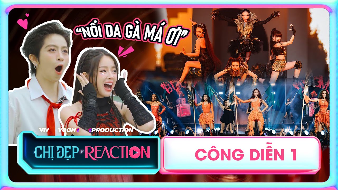 REACTION CHỊ ĐẸP ĐẠP GIÓ 2024 | Gil Lê & Mie NỔI DA GÀ trước hai bài hát mở màn BÙNG NỔ Công Diễn 1
