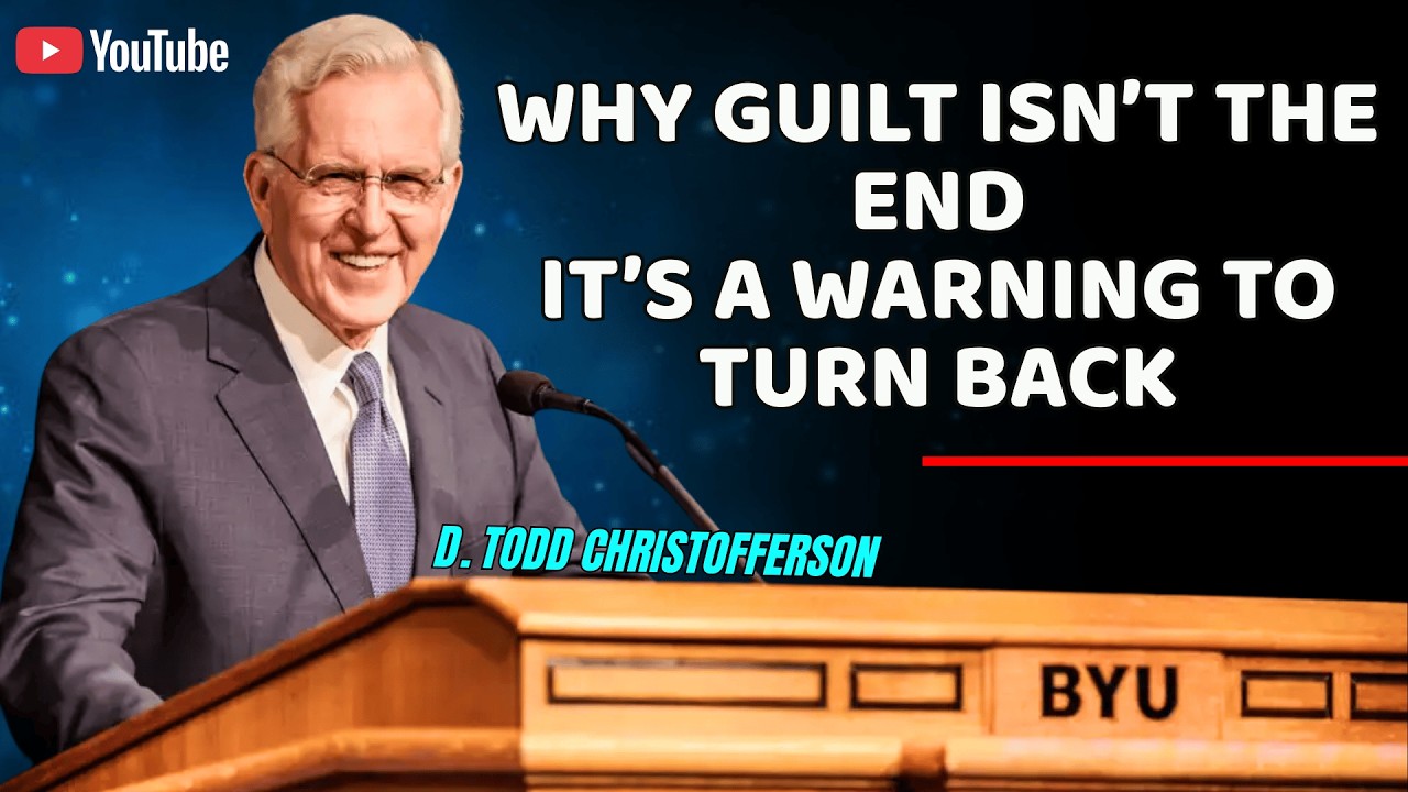 D. Todd Christofferson - Why guilt isn’t the end—it’s a warning to turn back