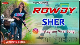 Download Lagu Rowdy Sher Tribute Dj Remix Song || Rowdy Mohit Bhati || Instagram Viral Song 2023 💯 Dj Ramdyal jat MP3