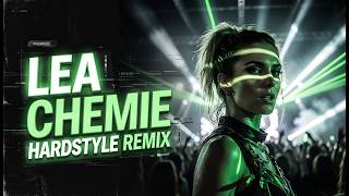 LEA - CHEMIE (RawKicks Hardstyle Bootleg) | Rawphoric Remix 2026