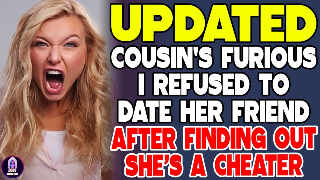 My Cousin's Furious I Refused to Date Her Friend After Finding Out She's A Cheater