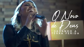 Video thumbnail of "O Novo de Deus - Sarando a Terra Ferida #SarandoaSuaCasa"