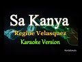 Sa Kanya - by Regine Velasquez (Karaoke Version)