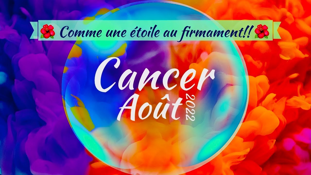 Horoscope Cancer Aout 2022