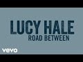 Lucy Hale - Road Between (Audio Only)