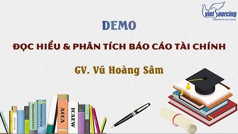 ĐỌC HIỂU PHÂN TÍCH BÁO CÁO TÀI CHÍNH || DEMO KHÓA HỌC || KHÓA HỌC NGẮN HẠN