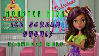 Monster high Ice Scream Ghouls Clawdeen Wolf Doll Review