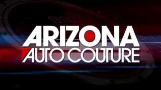 Arizona Auto Couture - Custom Auto Services
