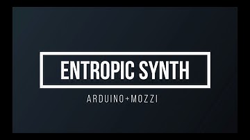 Biyi Amez: Entropic Synth 2018 (Arduino nano & Mozzi library).