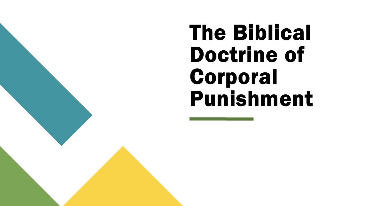 The Biblical Doctrine of Corporal Punishment YouTube