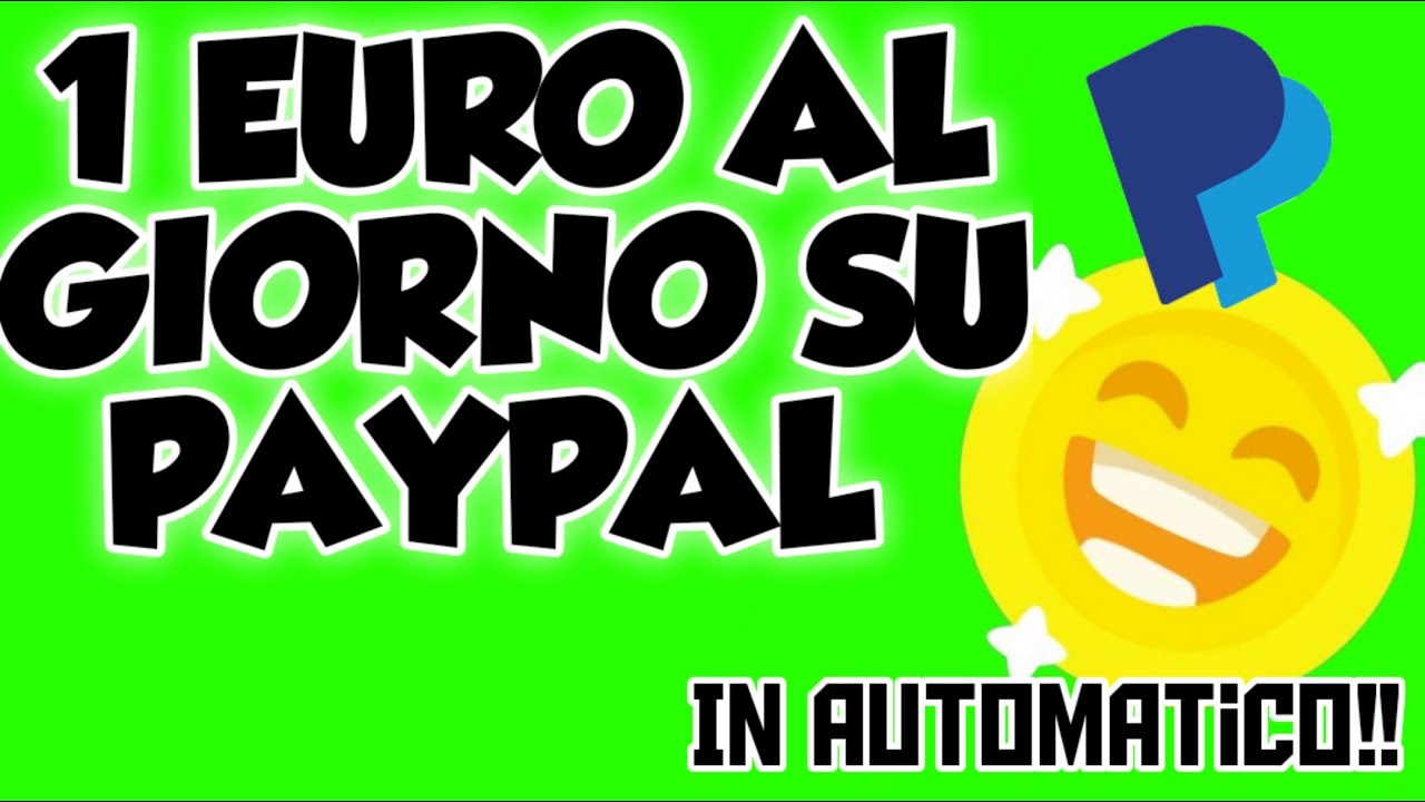 GUADAGNA 1 EURO AL GIORNO SU PAYPAL IN AUTOMATICO