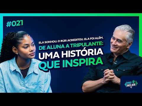 PodIncluir INJR: De aluna a tripulante, uma história que inspira I Ramily Cruz #021