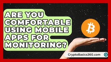 Are You Comfortable Using Mobile Apps for Monitoring? | Your Utilities Hub