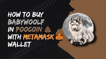 Steps on how to buy $BABYWOOLF on poocoin with Metamask Wallet