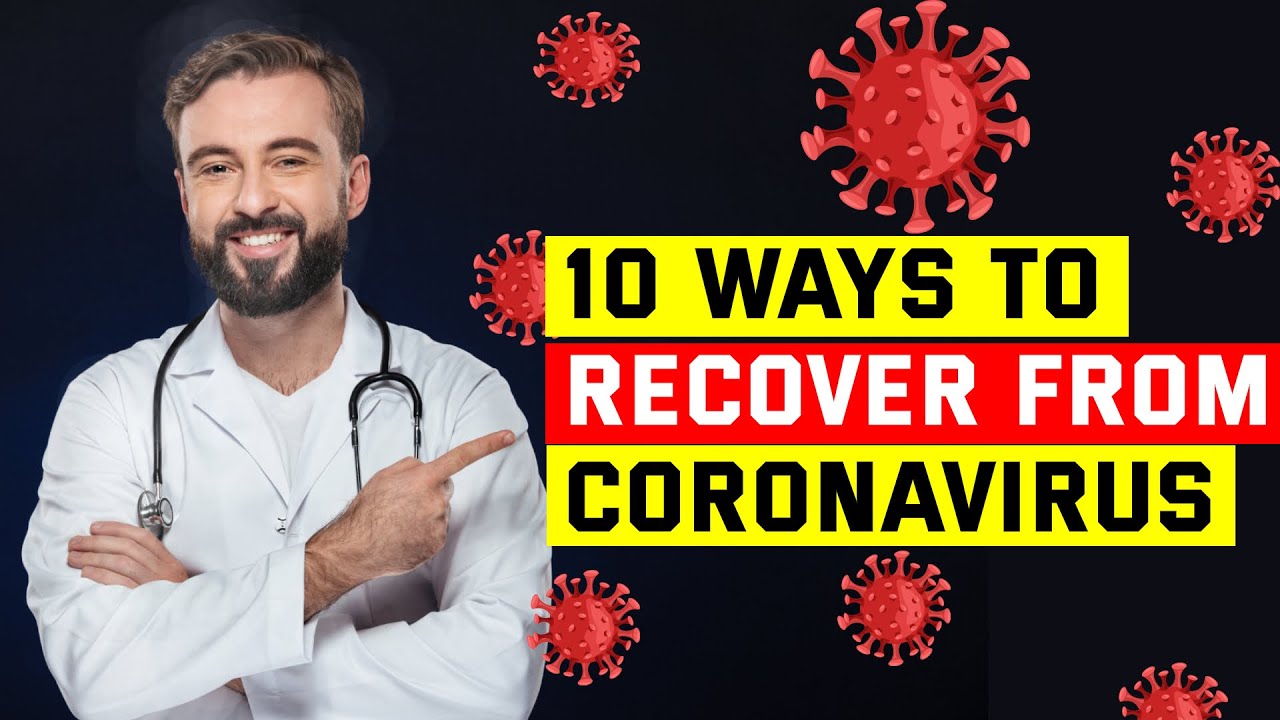 10 Most effective ways to recover from Coronavirus(Covid-19) infection!