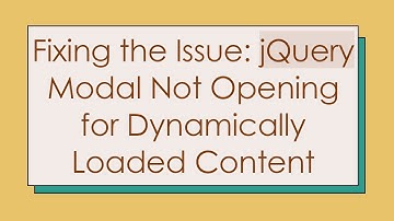 Fixing the Issue: jQuery Modal Not Opening for Dynamically Loaded Content