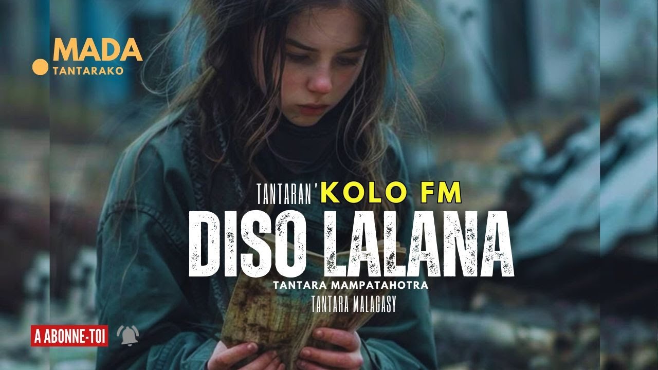 Tantara Malagasy - DISO LALANA (Tantaran'i KOLO Fm) 👍💕ABONNEO NY PEJY TSIKA 💖
