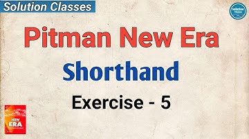 Exercise 5 Pitman New Era Shorthand | Answer Key | Exercise Solution | Solution Classes | Full sol