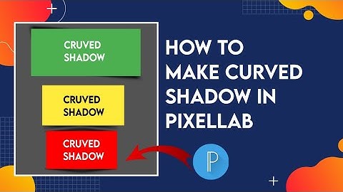 How To Make a Curved Shadow in PixelLab