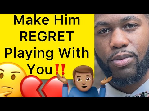 Video: 3 Ways to Make Men Regret