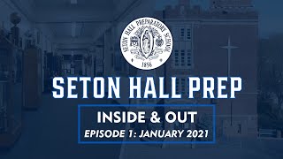 Seton Hall Prep Inside and Out: Episode 1 (January, 2021)