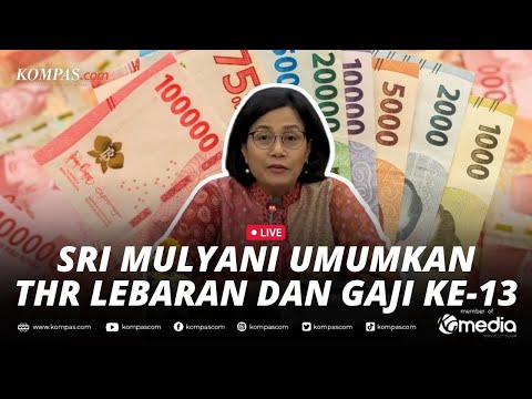 🔴LIVE - Menkeu Sri Mulyani Umumkan Pencairan THR Lebaran dan Gaji Ke-13 Tahun 2024