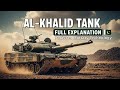 Al-Khalid Tank Full Explanation | Pakistan Military Technology
