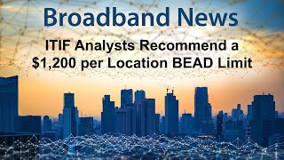 Two Analysts with ITIF Recommend a $1,200 per Location BEAD Limit