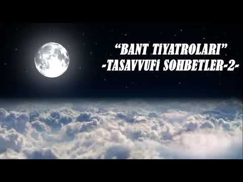 TASAVVUF SOHBETLERİ 2 - BANT TİYATROLARI