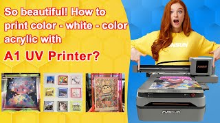 So beautiful! How to print color - white - color acrylic with the Funsun A1 UV printer?