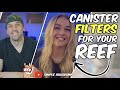 Using A Canister Filter For Your Reef Tank - w/Simple Aquariums