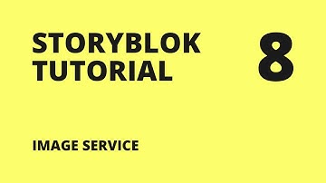 Storyblok Tutorial #8: Image Service