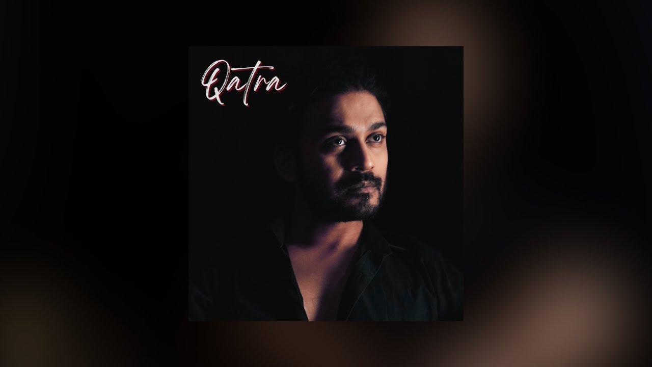 Watch Qatra - Shwetang Shankar | Gautam Aditya on YouTube Watch Qatra - Shwetang Shankar | Gautam Aditya on YouTube