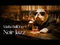 🥃 𝑵𝒐𝒊𝒓 𝑱𝒂𝒛𝒛 𝑩𝒖𝒍𝒍𝒅𝒐𝒈 🎧 1940s Whiskey Bar Ambience for Relaxing &amp; Study