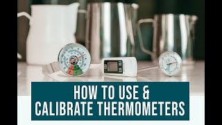 USE and CALIBRATE THERMOMETERS to froth & steam milk for milk coffee