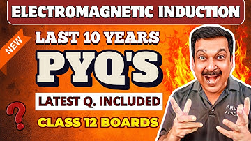 ELECTROMAGNETIC INDUCTION PYQ’s | Last 10 Years Previous Year Questions 🔥 Class 12 Boards Physics