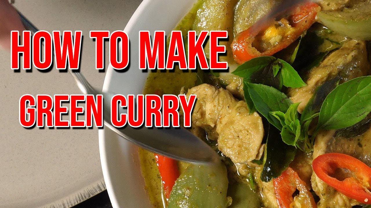HOW to make Thai GREEN CURRY with CHICKEN - EASY Chicken Thai Green ...