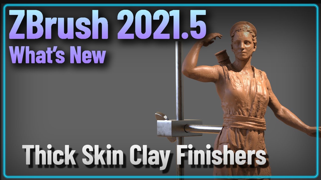 058 ZBrush 2021.5 - Thick Skin Clay Finishers - Use Thick Skin to get a Traditional Clay Look!