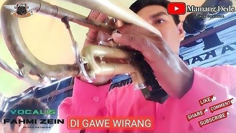 DI GAWE WIRANG - FAHMI ZEIN || PUTRA PA