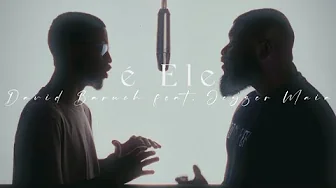 David Baruch feat. @JeyzerMaiaOficial - É Ele (DROPS) David Baruch feat. @JeyzerMaiaOficial - É Ele (DROPS)