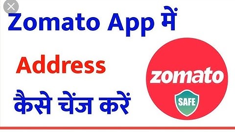 how to change address in zomato app