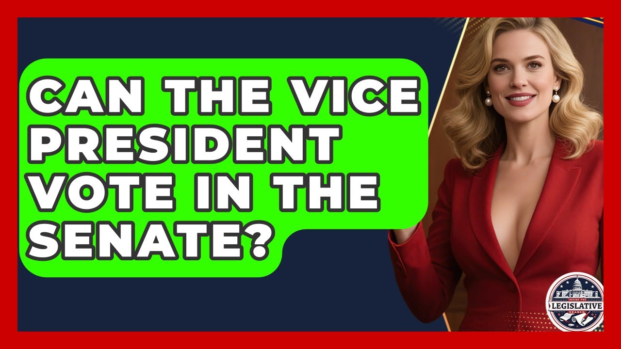 Can the Vice President Vote in the Senate? - Inside the Legislative Branch