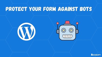 Protect Your WordPress Forms Against Bots