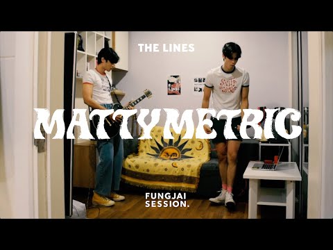 FUNGJAI SESSION: MATTYMETRIC - The Lines