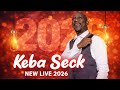 LIVE 2026 :Keba Seck Prime Live bou nekh trop 100% Ambiance feu (LIVE 2026)