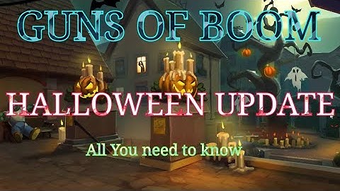 Guns Of Boom - Halloween Update!!  All you need to know