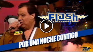 1991 - POR UNA NOCHE CONTIGO - GRUPO FLASH - Jose L Garza - En Vivo -