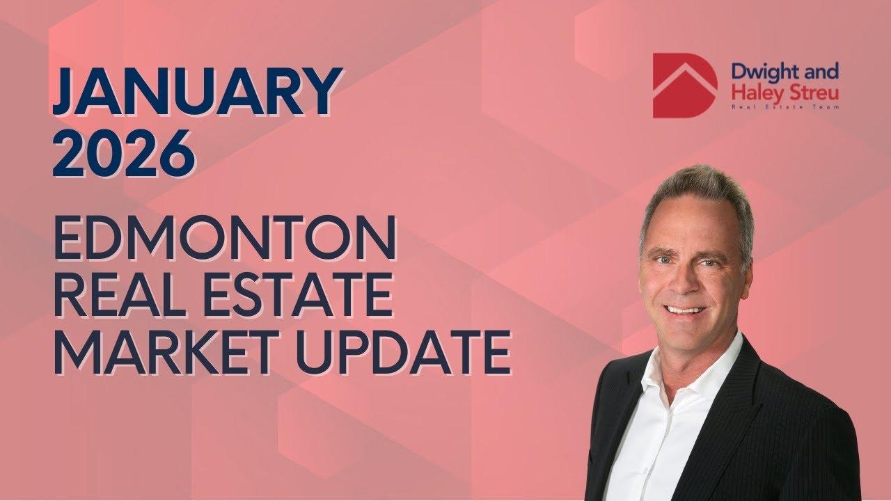 Edmonton Real Estate Market January 2026 Update | Dwight Streu, Edmonton REALTOR®